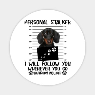 Personal Stalker Funny Dachshund Magnet